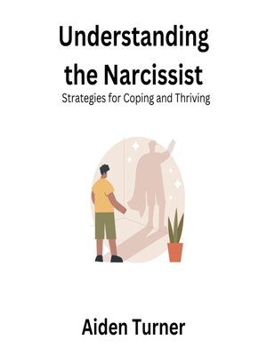 cover image of Understanding the Narcissist